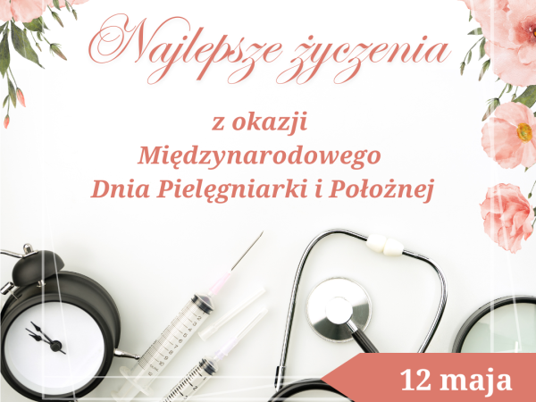 Życzenia z okazji Międzynarodowego Dnia Pielęgniarki i Położnej